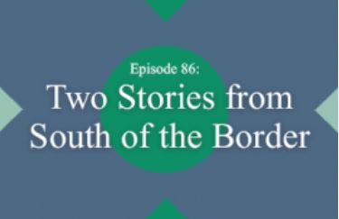 Parsing Immigration Podcast: Bensman Field Work Breaks Two Stories South of the Border