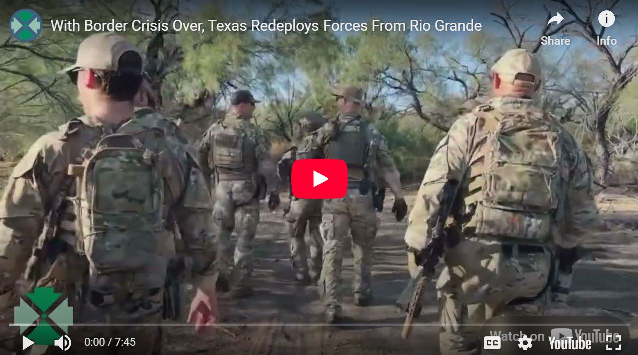 Forces Rio Grande VIDEO REPORT: With Border Crisis Over, Texas Redeploys 'Operation Lone ...